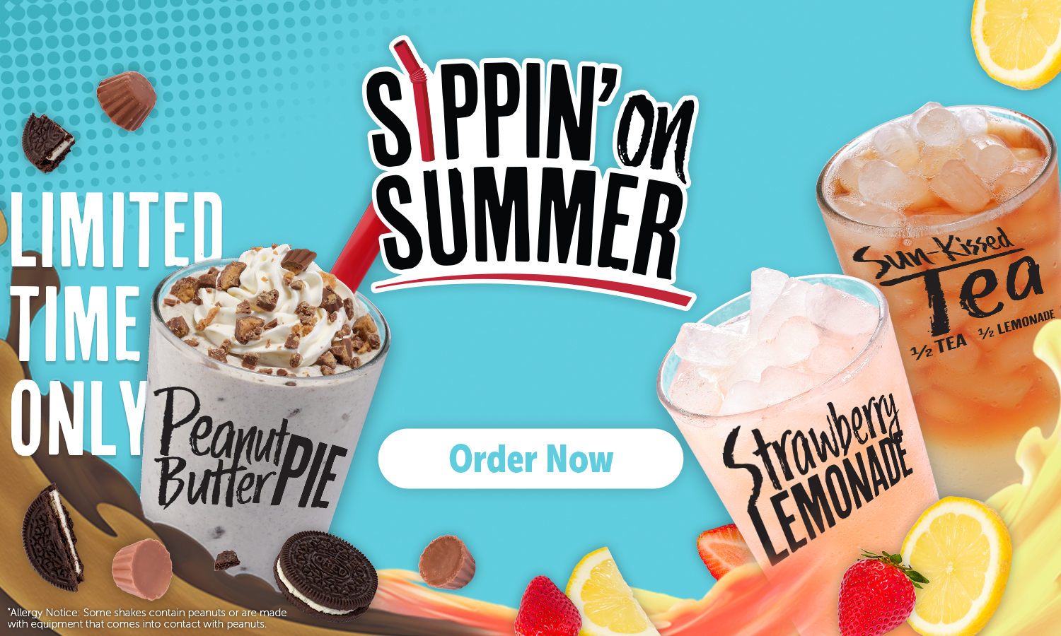 Sippin' on summer: Sun-Kissed Tea, Strawberry Lemonade, and for a limited-time only, Peanut Butter Pie Shake. Order now!
