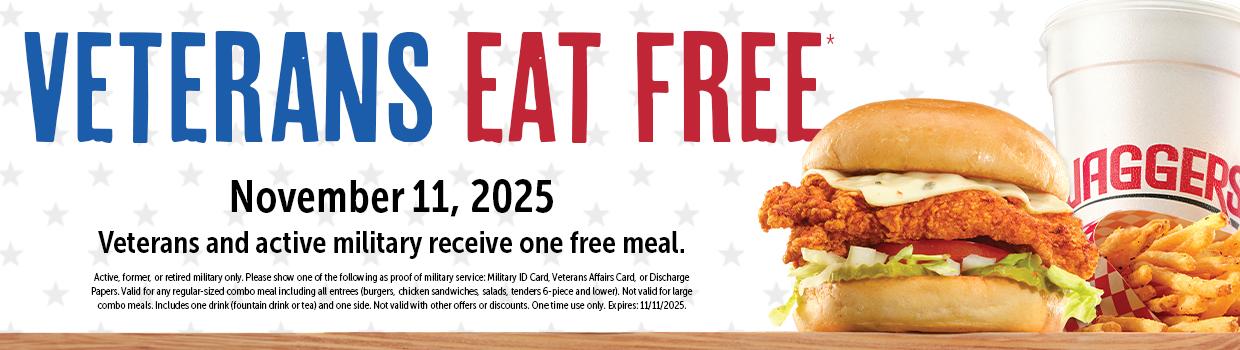 Veterans Eat Free November 11, 2025. Veterans and active military receive one free meal with proof of military service.